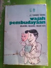 Image of Wajah Pembudayaan: Wajahmu, Wajahku, Wajah Kita