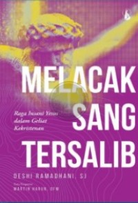 Image of Melacak Sang Tersalib : Raga Insani Yesus dalam Geliat Kekristenan