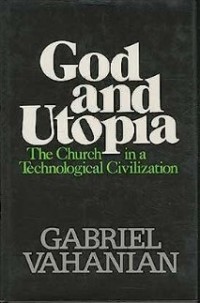 Image of God and Utopia : The Church in a Tecnological Civilization