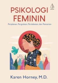 Image of Psikologi Feminim : Perjalanan, Pergulatan, Perdebatan, dan Pencarian