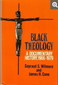 Image of Black Theology : A Documentary History, 1966-1979