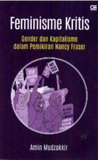 Image of Feminisme Kritis : Gender dan Kapitalisme dalam Pemikiran Nancy Fraser